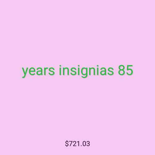 years insignias 85