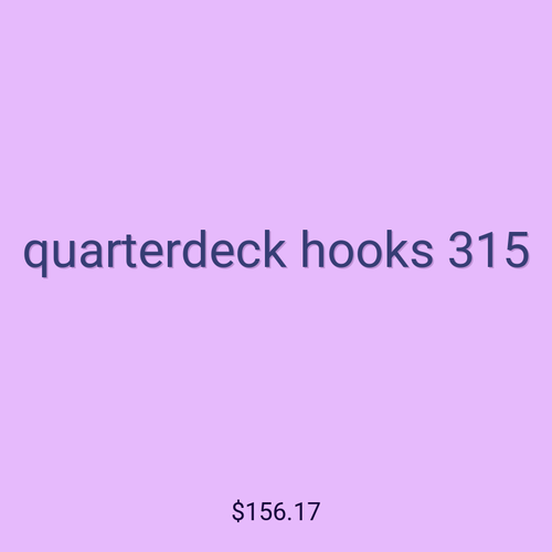 quarterdeck hooks 315