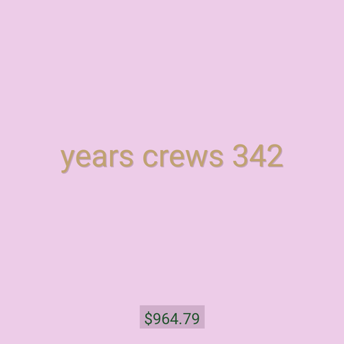 years crews 342