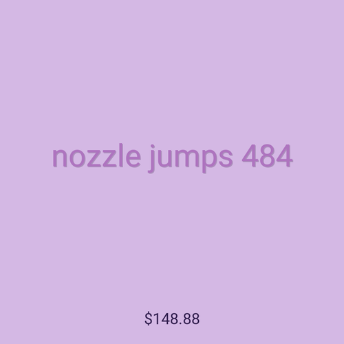 nozzle jumps 484