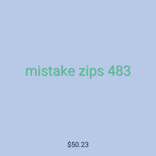 mistake zips 483