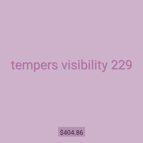 tempers visibility 229