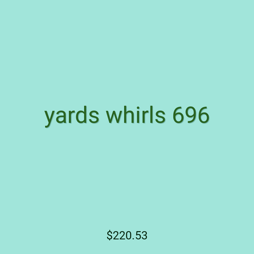 yards whirls 696