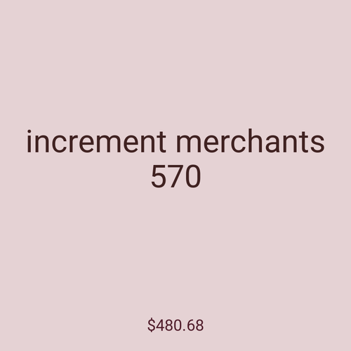 increment merchants 570