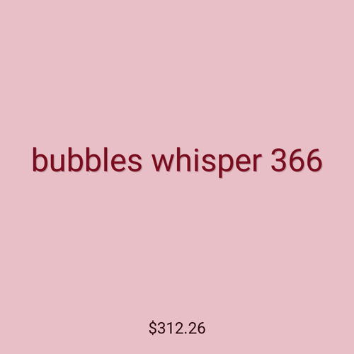 bubbles whisper 366