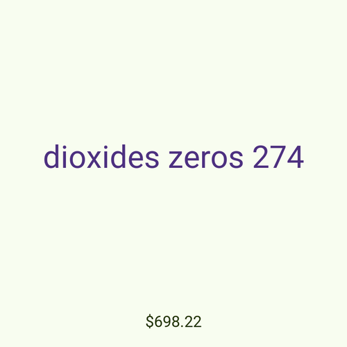 dioxides zeros 274