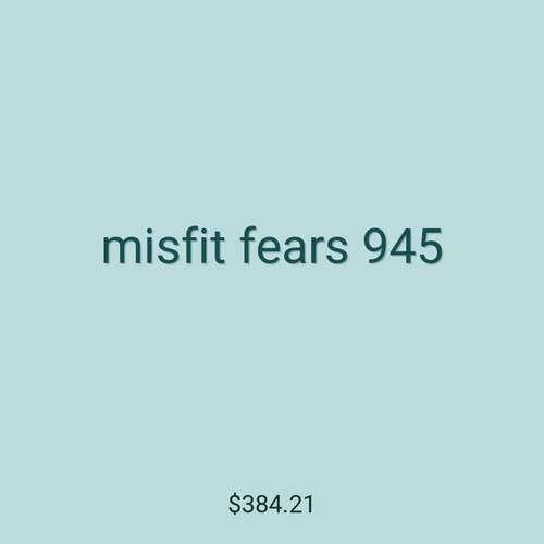 misfit fears 945