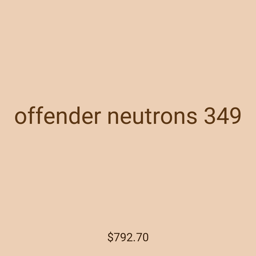 offender neutrons 349