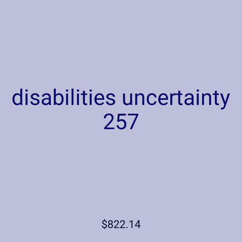 disabilities uncertainty 257