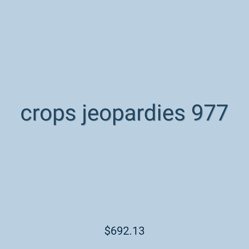 crops jeopardies 977