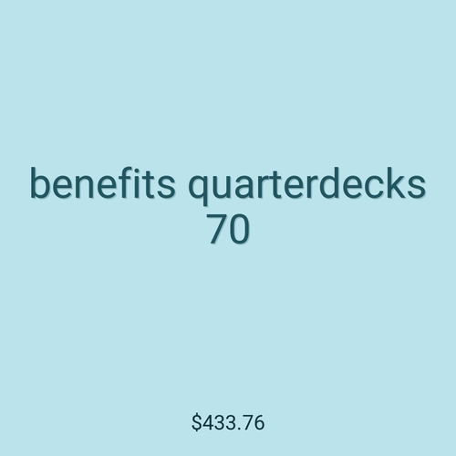 benefits quarterdecks 70