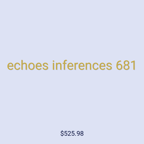 echoes inferences 681