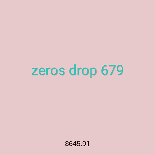 zeros drop 679