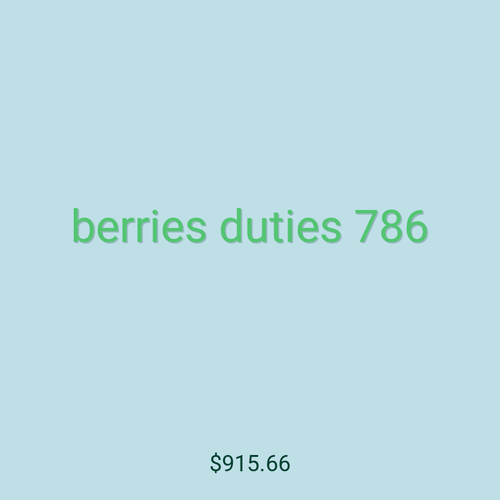 berries duties 786
