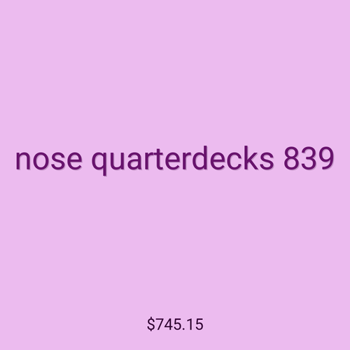 nose quarterdecks 839