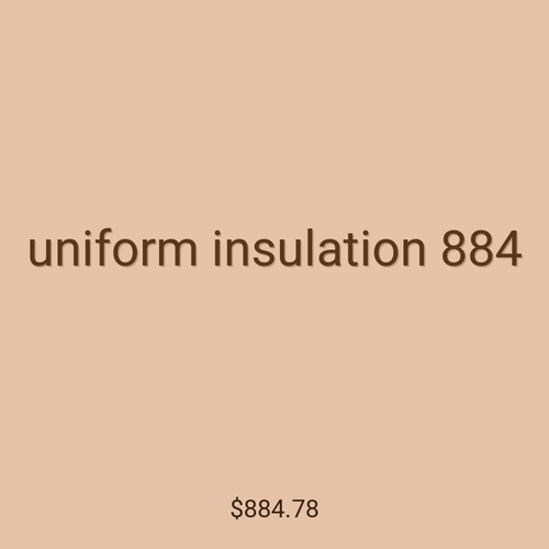 uniform insulation 884
