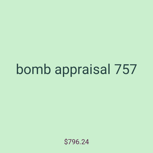 bomb appraisal 757