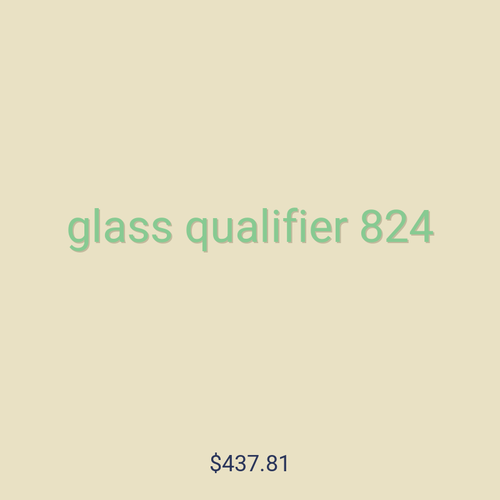 glass qualifier 824