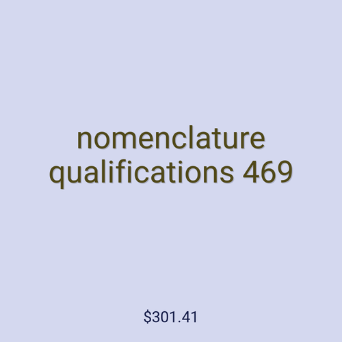 nomenclature qualifications 469