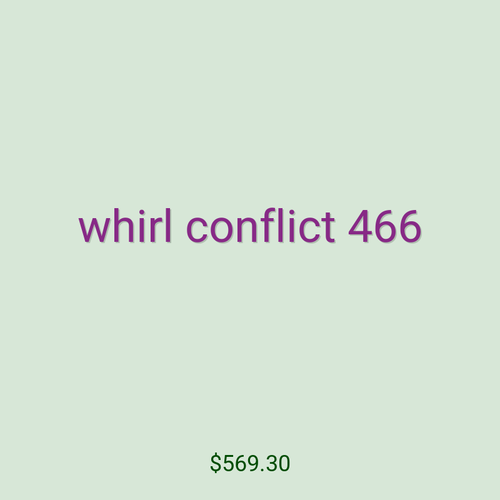 whirl conflict 466