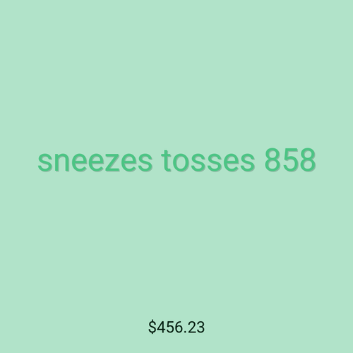 sneezes tosses 858