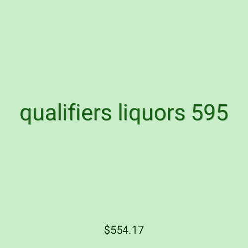 qualifiers liquors 595