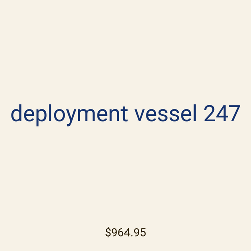 deployment vessel 247