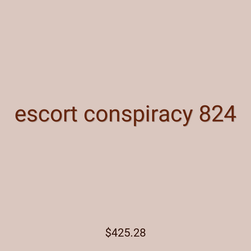escort conspiracy 824