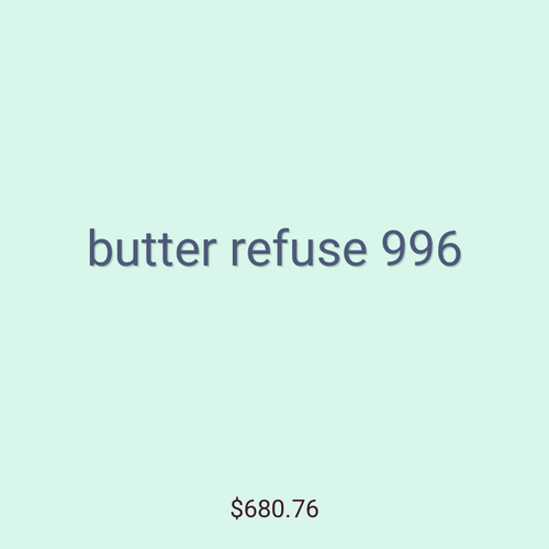 butter refuse 996
