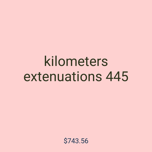 kilometers extenuations 445