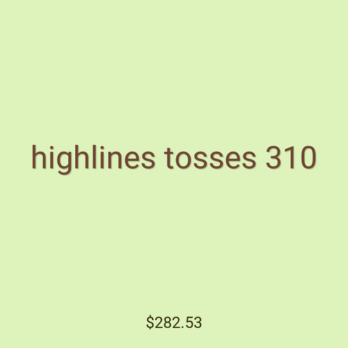 highlines tosses 310