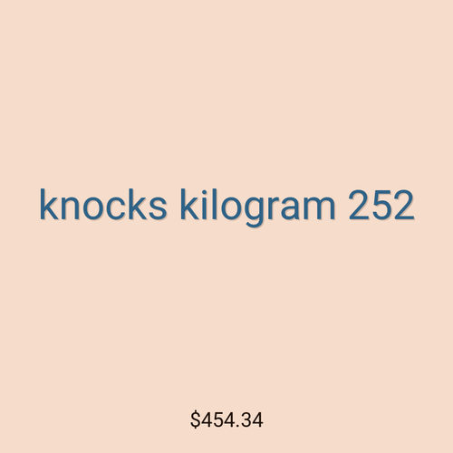knocks kilogram 252