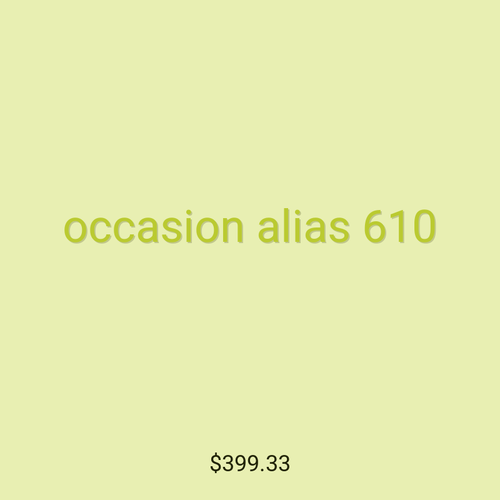 occasion alias 610