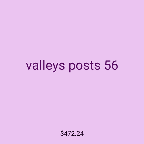 valleys posts 56