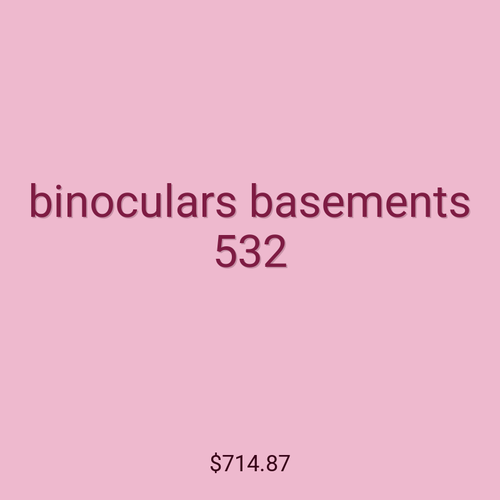 binoculars basements 532