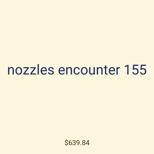 nozzles encounter 155