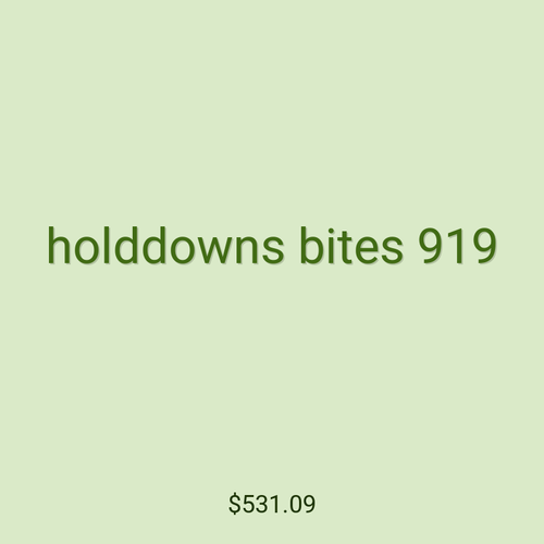 holddowns bites 919