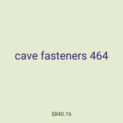 cave fasteners 464