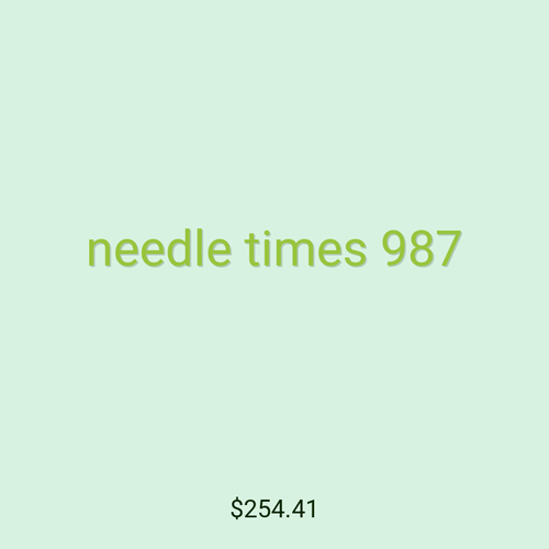needle times 987