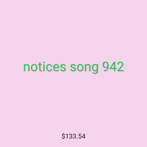 notices song 942