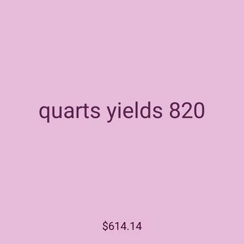 quarts yields 820