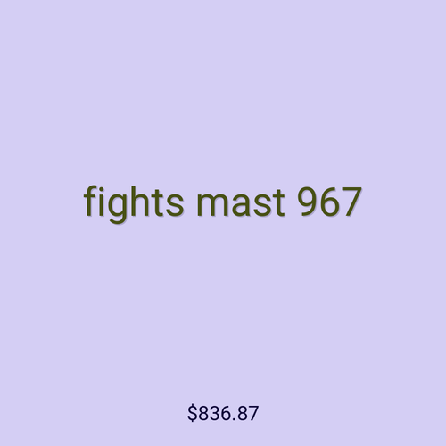 fights mast 967