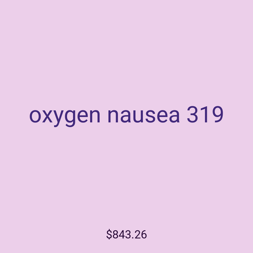 oxygen nausea 319