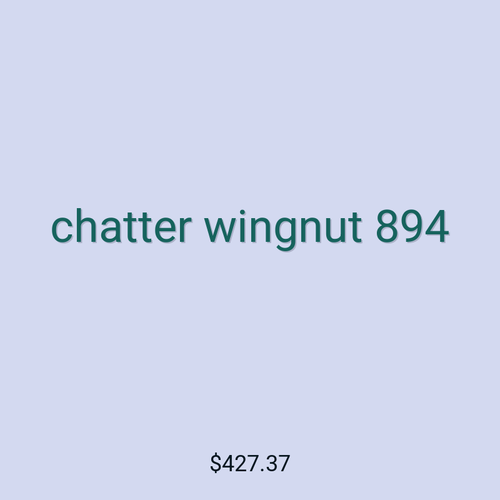 chatter wingnut 894