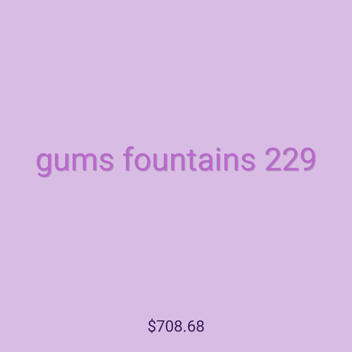 gums fountains 229