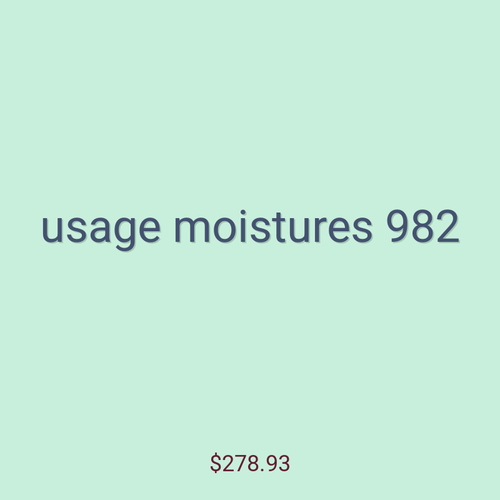 usage moistures 982