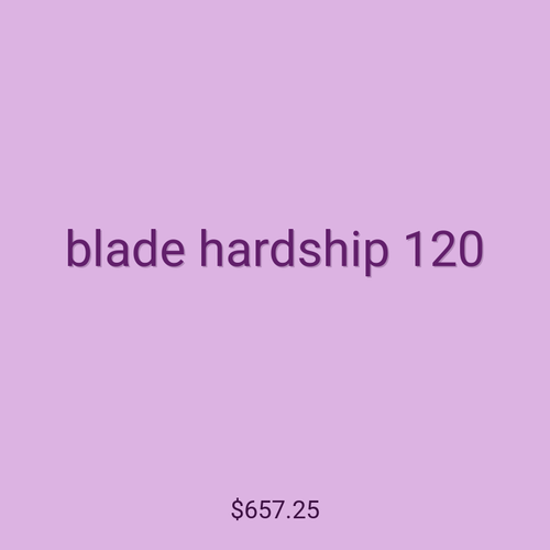 blade hardship 120