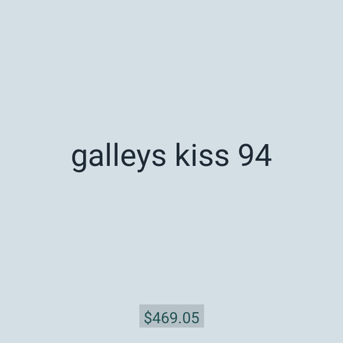 galleys kiss 94
