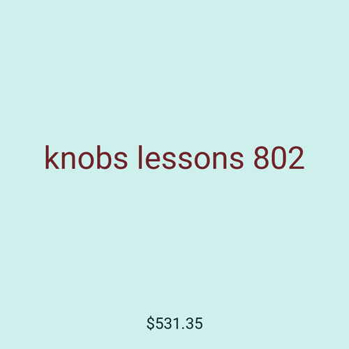 knobs lessons 802