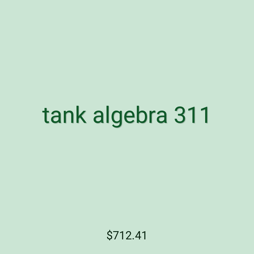 tank algebra 311